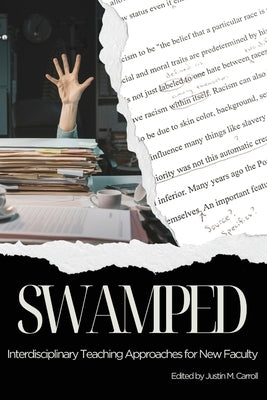 Swamped: Interdisciplinary Teaching Approaches for New Faculty by Carroll, Justin M.