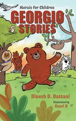 Georgio Stories: Morals for Children by Dattani, Dinesh D.