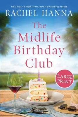 The Midlife Birthday Club: Large Print Edition by Hanna, Rachel
