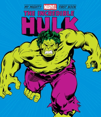 The Incredible Hulk: My Mighty Marvel First Book by Marvel Entertainment, Marvel