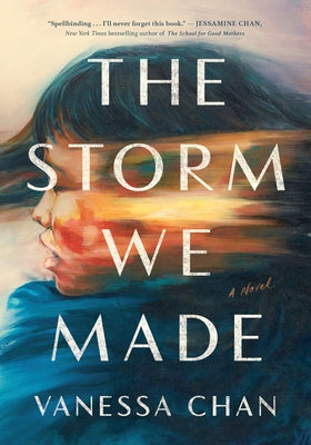 The Storm We Made by Chan, Vanessa