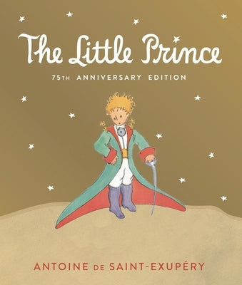 Little Prince: Includes the History and Making of the Classic Story by de Saint-Exup&#195;&#169;ry, Antoine