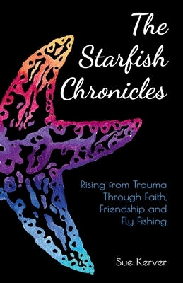 The Starfish Chronicles by Kerver, Sue