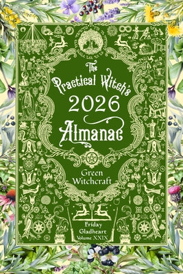 The Practical Witch's Almanac 2026: Green Witchcraft by Gladheart, Friday