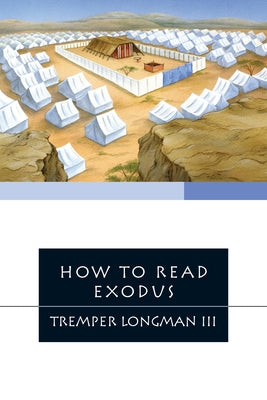 How to Read Exodus by Longman, Tremper