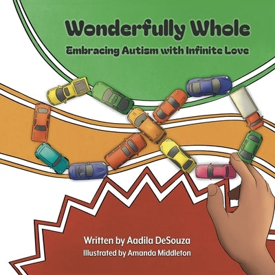 Wonderfully Whole: Embracing Autism with Infinite Love by Desouza, Aadila