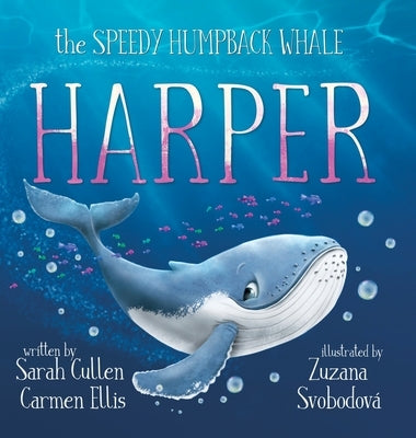 Harper, The Speedy Humpback Whale by Cullen, Sarah