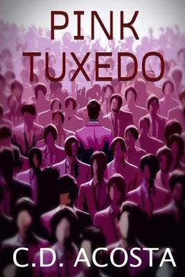 Pink Tuxedo by Acosta, C. D.