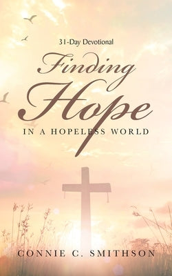 Finding Hope: In a hopeless world by Smithson, Connie C.