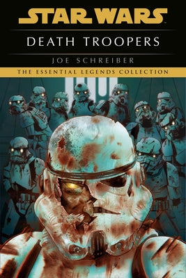 Death Troopers: Star Wars Legends by Schreiber, Joe
