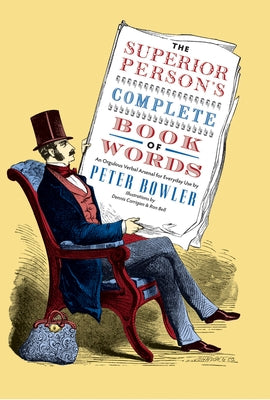 The Superior Person's Complete Book of Words by Bowler, Peter