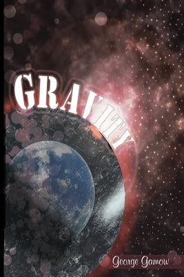 Gravity by Gamow, George