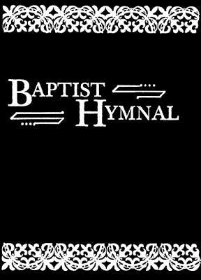 Baptist Hymnal Word Edition: Revised by Judson Press