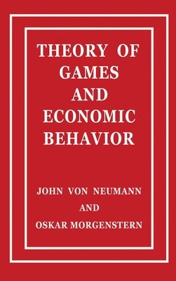 Theory of Games and Economic Behavior by Neumann, John Von