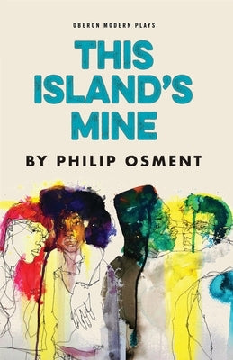 This Island's Mine by Osment, Philip