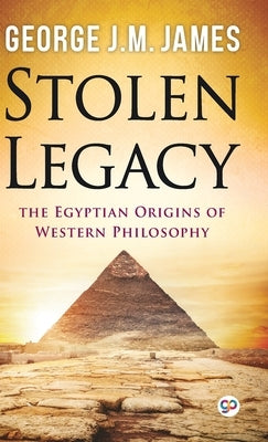 Stolen Legacy by James, George J. M.