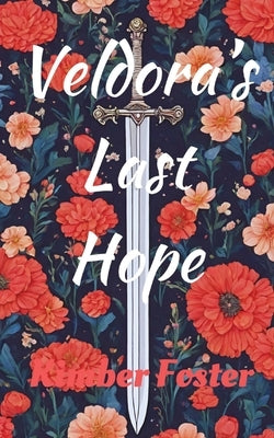 Veldora's Last Hope by Foster, Kimber