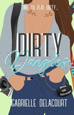 Dirty Dangles by Delacourt, Gabrielle