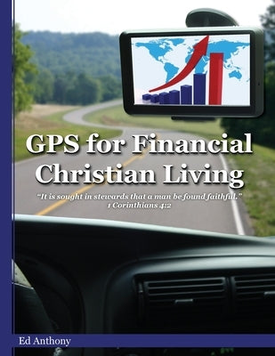 GPS for Financial Christian Living by Anthony, Ed