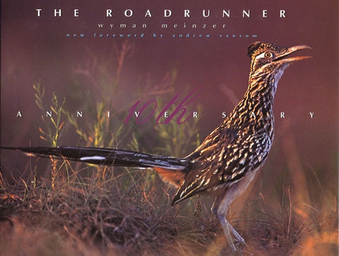 The Roadrunner: The Tenth Anniversary Edition by Meinzer, Wyman