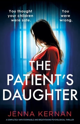 The Patient's Daughter: A completely unputdownable and breathtaking psychological thriller by Kernan, Jenna