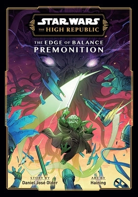 Star Wars: The High Republic: The Edge of Balance--Premonition by Older, Daniel JosÃ©