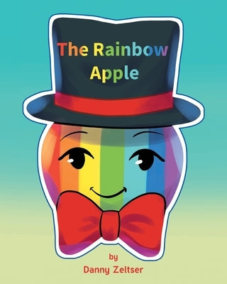 The Rainbow Apple by Zeltser, Danny