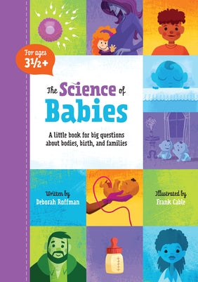 The Science of Babies: A Little Book for Big Questions about Bodies, Birth and Families by Roffman, Deborah