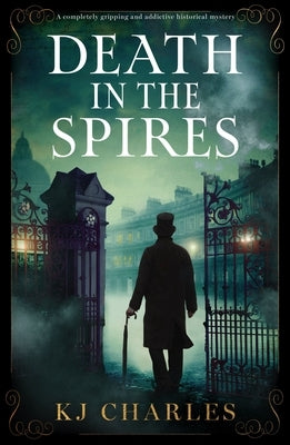 Death in the Spires: A Completely Gripping and Addictive Historical Mystery by Charles, Kj