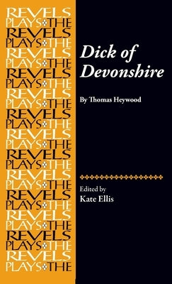 Dick of Devonshire: . by Ellis, Kate