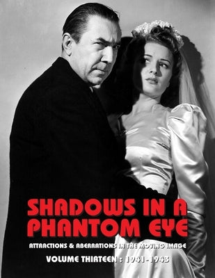 Shadows in a Phantom Eye, Volume 13 (1941-1943): Attractions & Aberrations In The Moving Image 1872-1949 by Group, Nocturne