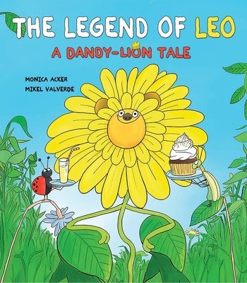 The Legend of Leo:: A Dandy-Lion Tale by Acker, Monica