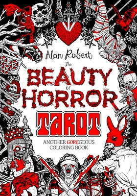 The Beauty of Horror: Tarot Coloring Book by Robert, Alan