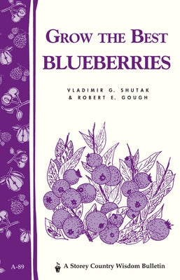 Grow the Best Blueberries by Gough, Robert E.