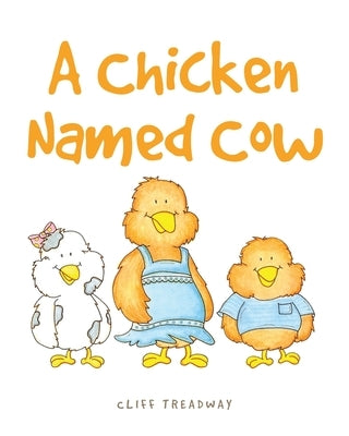 A Chicken Named Cow by Treadway, Cliff