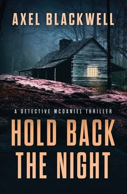 Hold Back the Night: A Detective McDaniel Thriller by Blackwell, Axel