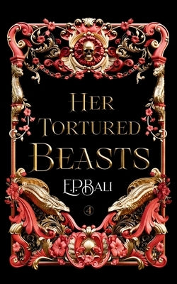 Her Tortured Beasts by Bali, E. P.