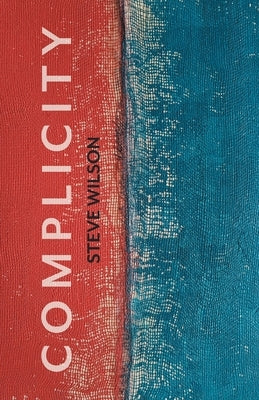Complicity by Wilson, Steve