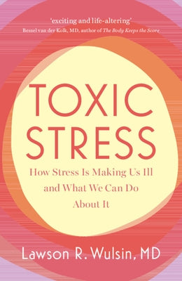 Toxic Stress by Wulsin, Lawson R.