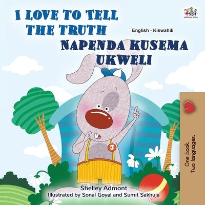 I Love to Tell the Truth (English Swahili Bilingual Book for Kids) by Books, Kidkiddos