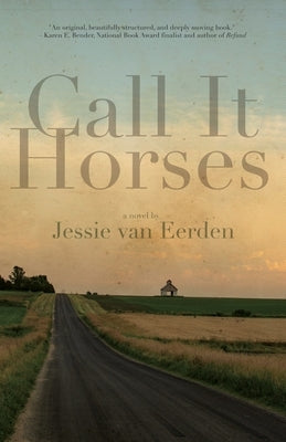 Call It Horses by Van Eerden, Jessie