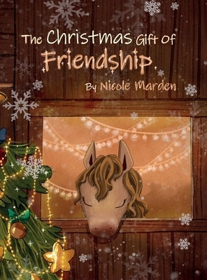 The Christmas Gift of Friendship by Marden, Nicole