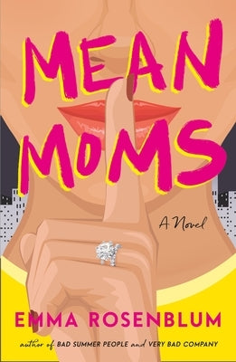 Mean Moms by Rosenblum, Emma
