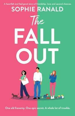 The Fall-Out: A heartfelt and feel-good story of friendship, love and second chances by Ranald, Sophie