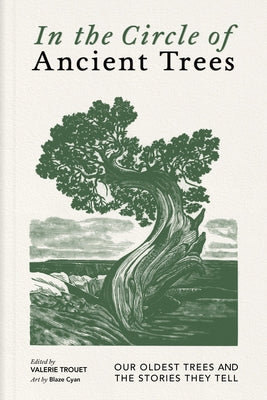 In the Circle of Ancient Trees: Our Oldest Trees and the Stories They Tell by Trouet, Valerie