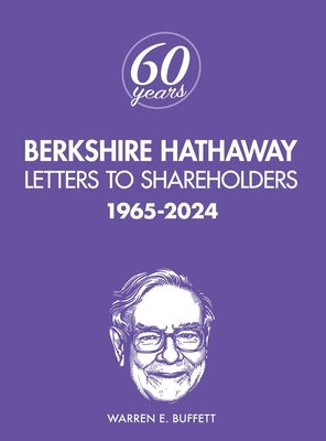 Berkshire Hathaway Letters to Shareholders: 1965-2024 by Buffett, Warren