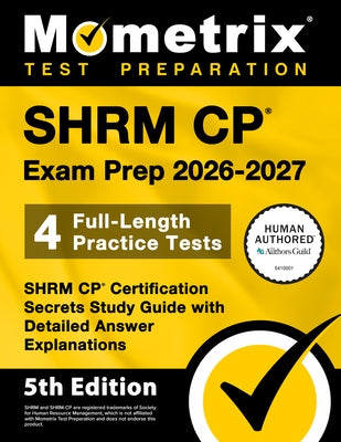 Shrm Cp Exam Prep 2026-2027 - 4 Full-Length Practice Tests, Shrm Cp Certification Secrets Study Guide with Detailed Answer Explanations: [5th Edition] by Bowling, Matthew