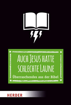 Auch Jesus Hatte Schlechte Laune: Uberraschendes Aus Der Bibel by Schwartz, Thomas