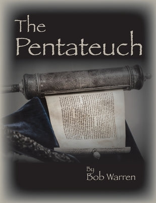 The Pentateuch by Warren, Bob