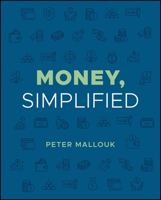 Money, Simplified by Mallouk, Peter